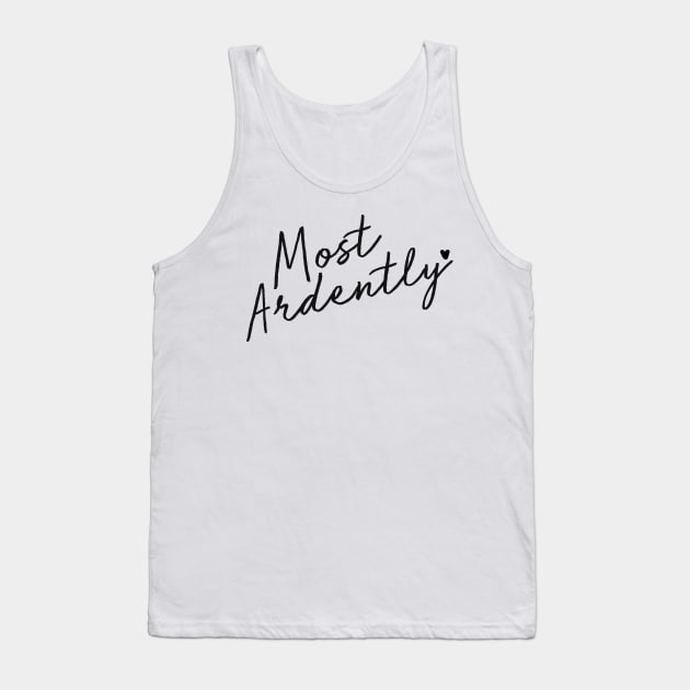 Most Ardently Tank Top by AnObscureBird